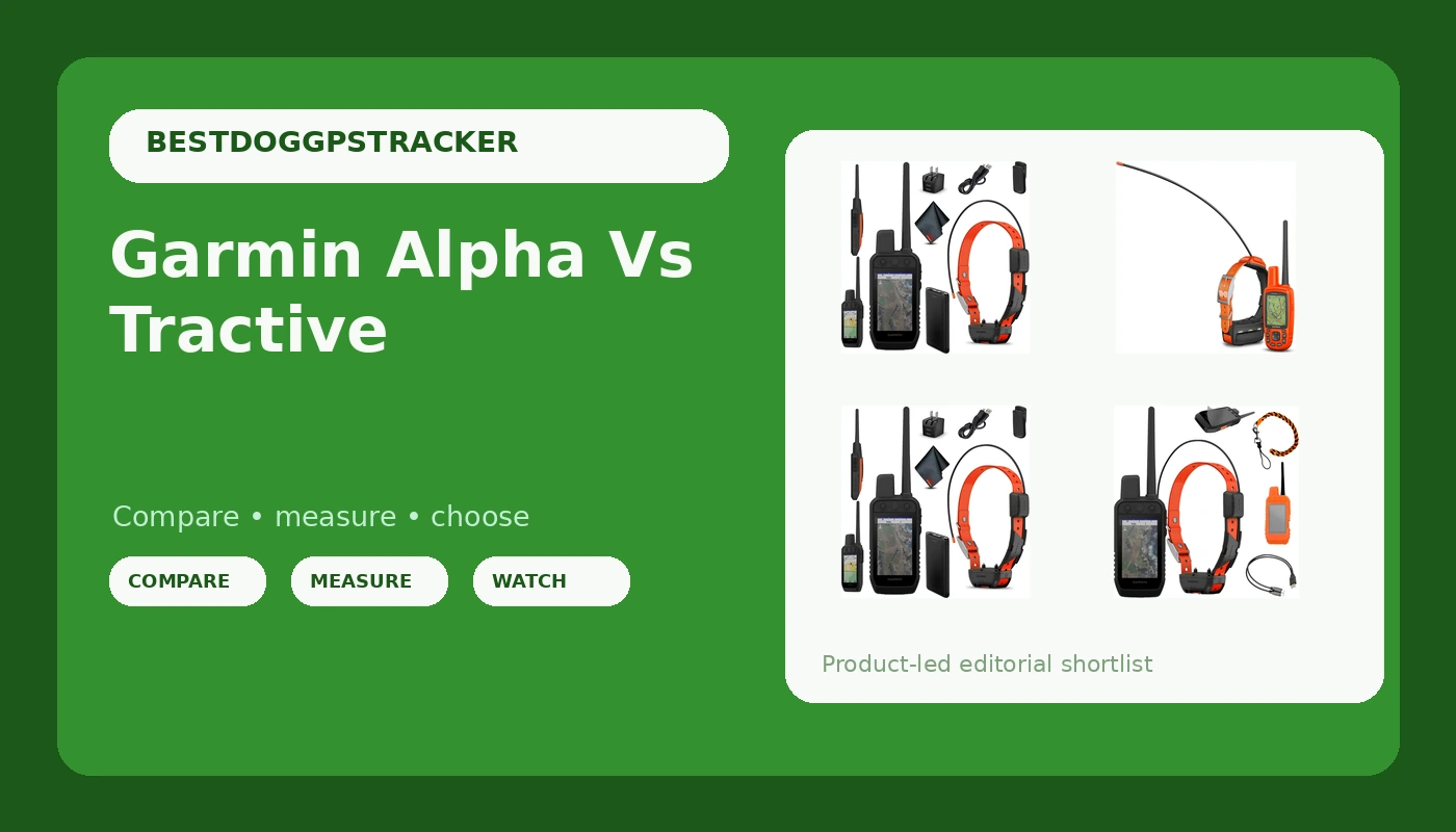 Garmin Alpha Vs Tractive - BestDogGPSTracker review with measurements and honest opinion